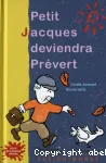 Petit Jacques deviendra Prévert