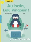 Au bain, Lulu Pingouin !